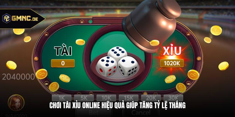Chơi tài xỉu online hiệu quả giúp tăng tỷ lệ thắng