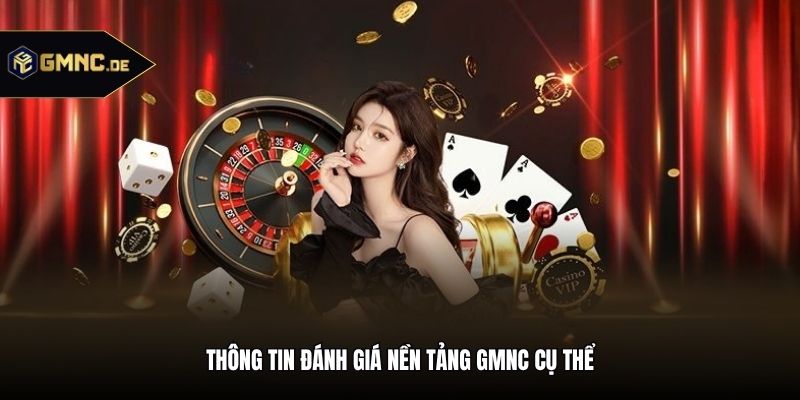 Thông tin đánh giá nền tảng GMNC cụ thể