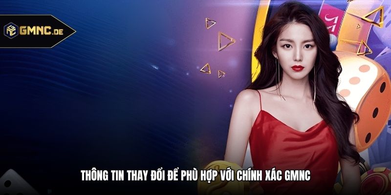Thông tin thay đổi để phù hợp với chính xác GMNC