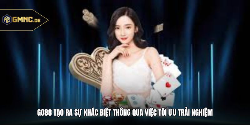 Go88 tạo ra sự khác biệt thông qua việc tối ưu trải nghiệm