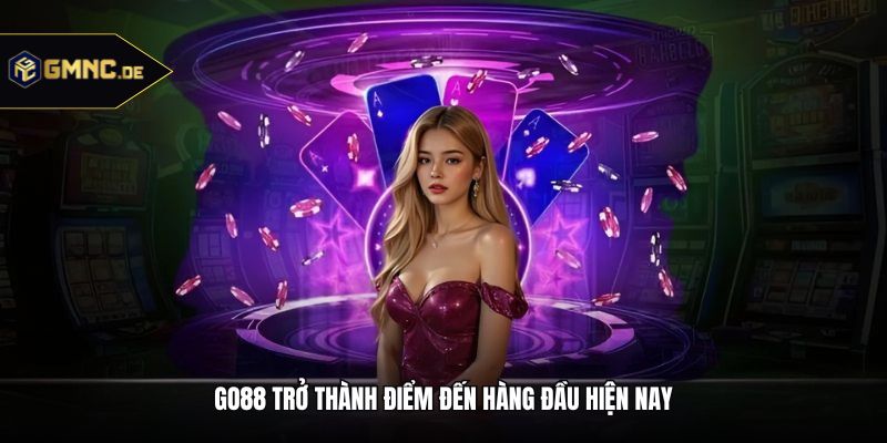 Go88 trở thành điểm đến hàng đầu hiện nay