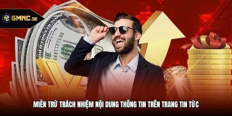 Miễn trừ trách nhiệm nội dung thông tin trên trang tin tức