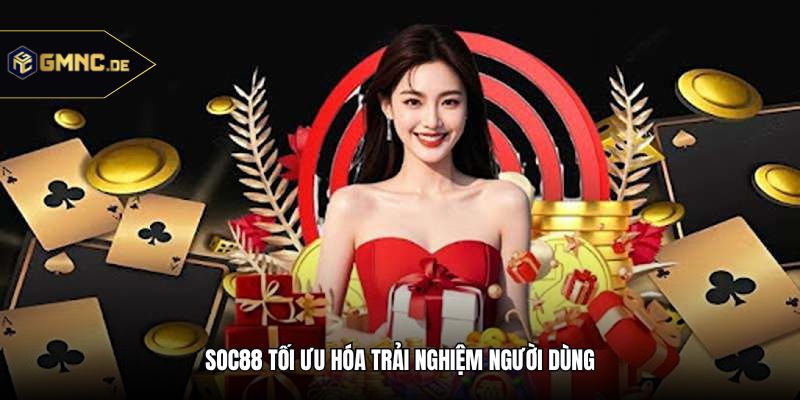 Soc88 tối ưu hóa trải nghiệm người dùng